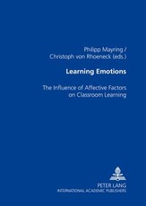 Learning Emotions; The Influence of Affective Factors on Classroom Learning