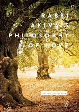 Rabbi Akiva's Philosophy of Love
