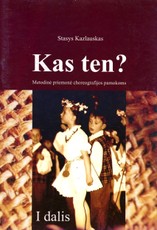 Kas ten? Metodinė priemonė choreografijos pamokoms