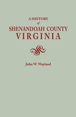 History of Shenandoah County, Virginia. Second (Augmented) Edition [1969]