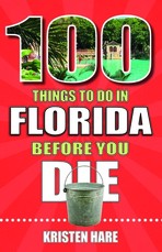 100 Things to Do in Florida Before You Die