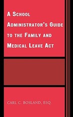 A School Administrator's Guide to the Family and Medical Leave Act