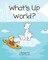 What's Up World?