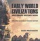 Early World Civilizations: 2nd Grade History Book | Children's Ancient History Edition