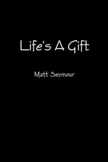 Life's A Gift