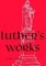 Luther, M: Luther's Works, Volume 25 (Lectures on Roman Glos