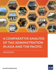 A Comparative Analysis of Tax Administration in Asia and the Pacific