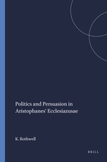 Politics and Persuasion in Aristophanes' Ecclesiazusae.