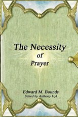 The Necessity of Prayer