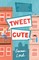 Tweet Cute