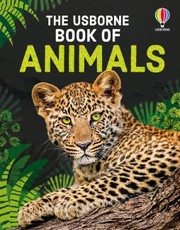 The Usborne Book of Animals