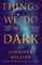 Things We Do in the Dark