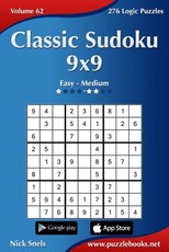Classic Sudoku 9x9 - Easy to Medium - Volume 62 - 276 Logic Puzzles