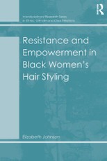 Johnson, E: Resistance and Empowerment in Black Women's Hair
