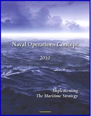 Naval Operations Concept 2010: Maritime Security, Power Projection, Force Structure, Seapower Strategy for Navy, Marines, and Coast Guard
