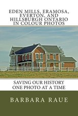 Eden Mills, Eramosa, Everton, and Hillsburgh Ontario in Colour Photos