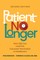 Patient No Longer: How You Can Lead the Consumer Revolution in Healthcare, Second Edition