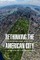 Rethinking the American City