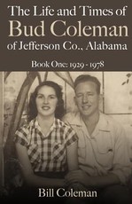 The Life and Times of Bud Coleman of Jefferson County, Alabama