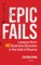 Epic Fails Lessons from 42 Business Blunders in the Hall of Shame