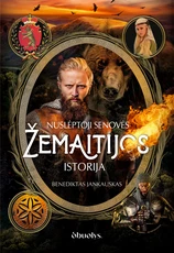 NUSLĖPTOJI SENOVĖS ŽEMAITIJOS ISTORIJA. Intriguojanti, gausiai iliustruota istorijos paslapčių knyga