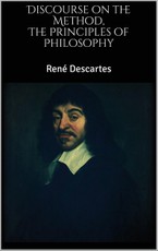 The Principles of Philosophy, Discourse on the Method