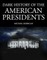 Dark History of the American Presidents