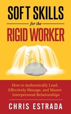 Soft Skills For The Rigid Worker
