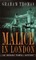 Malice in London
