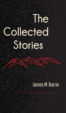 The Collected Stories of James M. Barrie