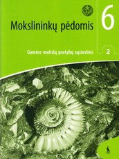 Mokslininkų pėdomis. 2-asis gamtos mokslų pratybų sąsiuvinis 6 kl. (ŠOK)