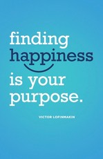Finding Happiness Is Your Purpose