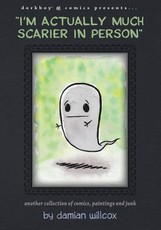 I'm Actually Much Scarier in Person