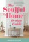 The Soulful Home Design Guide