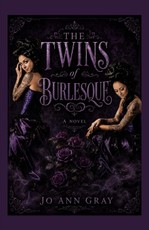 The Twins of Burlesque A Novel
