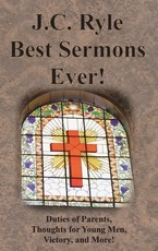 J.C. Ryle Best Sermons Ever!