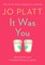 It Was You