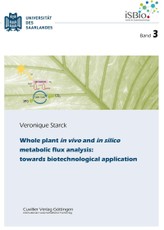 Whole plant in vivo and in silico metabolic flux analysis: towards biotechnological application