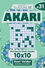 Sudoku Akari - 200 Hard to Master Puzzles 10x10 (Volume 31)