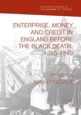 Enterprise, Money and Credit in England before the Black Death 1285-1349