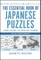 The Essential Book of Japanese Puzzles and How to Solve Them