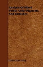 Analysis Of Mixed Paints, Color Pigments, And Varnishes
