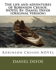 The life and adventures of Robinson Crusoe.NOVEL By