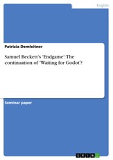 Samuel Beckett's 'Endgame': The continuation of 'Waiting for Godot'?