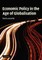 Economic Policy in the Age of Globalisation