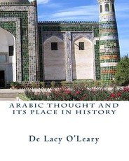 Arabic Thought and its Place in History