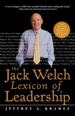 The Jack Welch Lexicon of Leadership