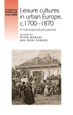 Leisure cultures in urban Europe, c.1700-1870