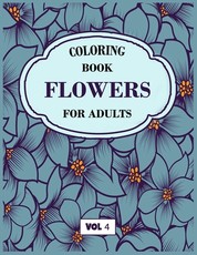 Flower Coloring Book For Adults Vol 4