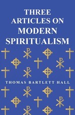 Three Articles on Modern Spiritualism